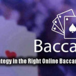 Winning Strategy in the Right Online Baccarat Gambling